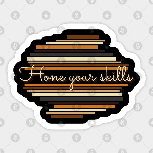 Hone your skills - Vintage life quotes Sticker by HendoHasFallen